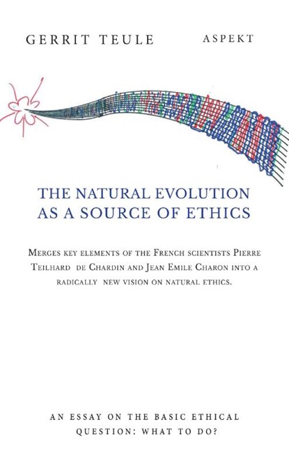 The natural evolution as a source of ethics, Gerrit Teule - Paperback - 9789464245714