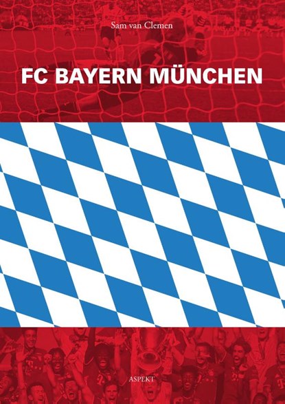 FC Bayern München, Sam van Clemen - Paperback - 9789464245868