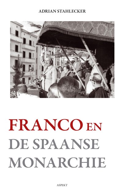 Franco en de Spaanse monarchie, Adrian Stahlecker - Ebook - 9789464246919
