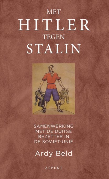 Met Hitler tegen Stalin, Ardy Beld - Paperback - 9789464246995