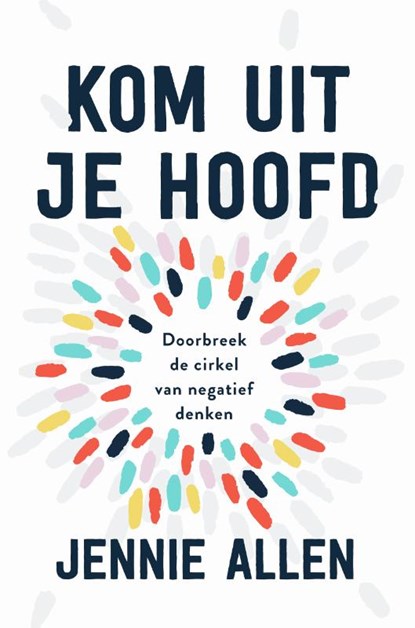 Kom uit je hoofd, Jennie Allen - Paperback - 9789464250589