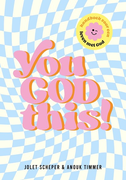 You GOD this!, Jolet Scheper ; Anouk Timmer - Ebook - 9789464250862
