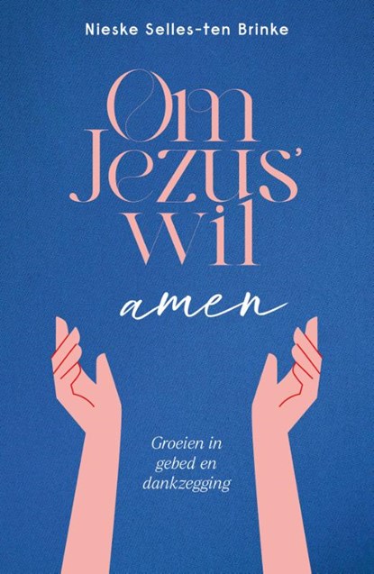 Om Jezus’ wil, amen, Nieske Selles-ten Brinke - Paperback - 9789464251098