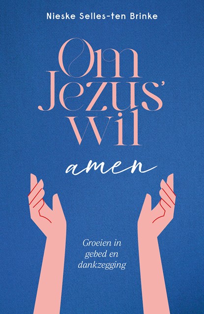 Om Jezus’ wil, amen, Nieske Selles-ten Brinke - Ebook EPUB - 9789464251159
