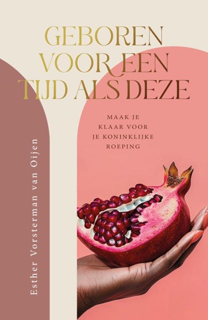 Geboren voor een tijd als deze, Esther Vorsterman van Oijen - Gebonden - 9789464251258