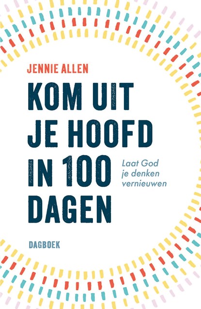 Kom uit je hoofd in 100 dagen, Jennie Allen - Ebook - 9789464251593