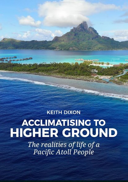 Acclimatising to higher ground, Keith Dixon - Gebonden - 9789464260304
