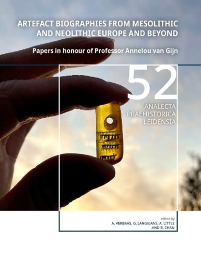 Artefact Biographies from Mesolithic and Neolithic Europe and Beyond, niet bekend - Paperback - 9789464261516