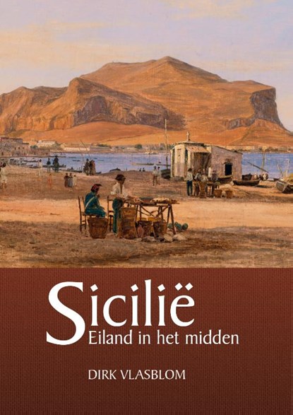 Sicilië, Dirk Vlasblom - Gebonden - 9789464261554