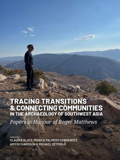 Tracing Transitions and Connecting Communities in the Archaeology of Southwest Asia, niet bekend - Paperback - 9789464263589
