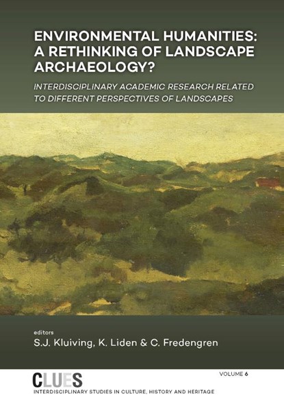Environmental humanities: a rethinking of landscape archaeology?, niet bekend - Paperback - 9789464270037