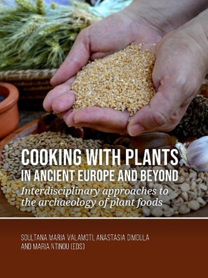 Cooking with plants in ancient Europe and beyond, niet bekend - Gebonden - 9789464270341