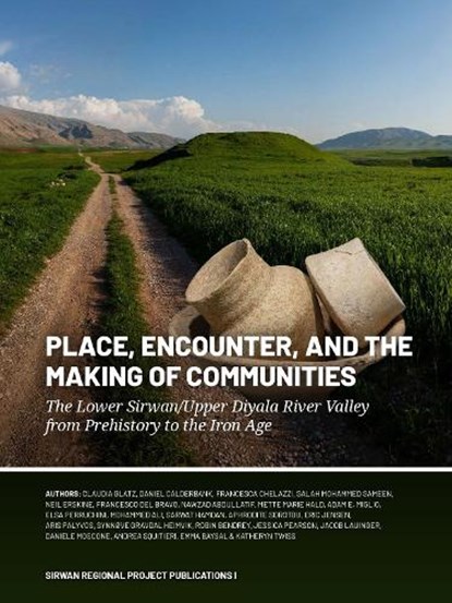 Place, Encounter, and the Making of Communities, Claudia Glatz ; Daniel Calderbank ; Francesca Chelazzi ; Salah Mohammed Sameen - Paperback - 9789464271058
