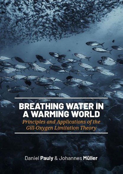 Breathing Water in a Warming World, Daniel Pauly ; Johannes Müller - Gebonden - 9789464271485