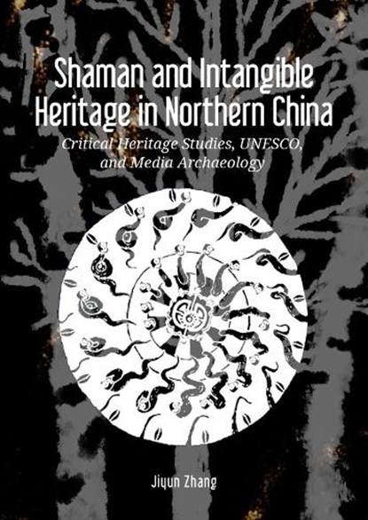 Shaman and Intangible Heritage in Northern China, Jiyun Zhang - Gebonden - 9789464281064