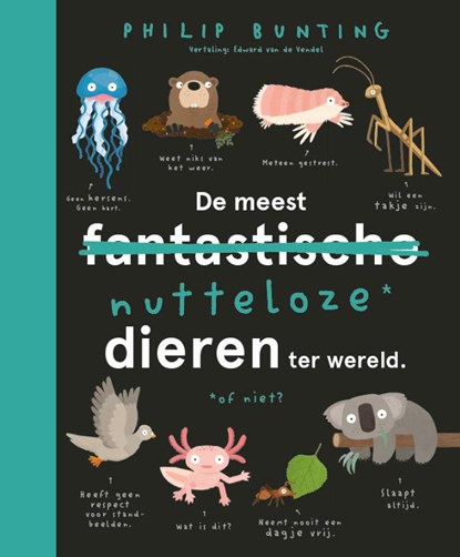 De meest nutteloze dieren ter wereld, Philip Bunting - Gebonden - 9789464291247