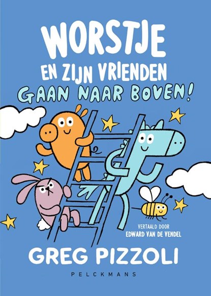 Worstje en zijn vrienden gaan naar boven, Greg Pizzoli - Gebonden - 9789464291476