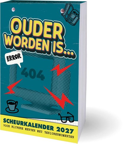 Ouder worden is… scheurkalender - 2027, Dirk Neyens - Paperback - 9789464329476