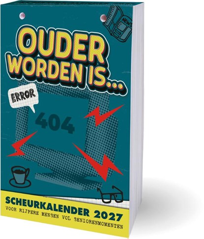 Ouder worden is… scheurkalender - 2027, Dirk Neyens - Paperback - 9789464329476
