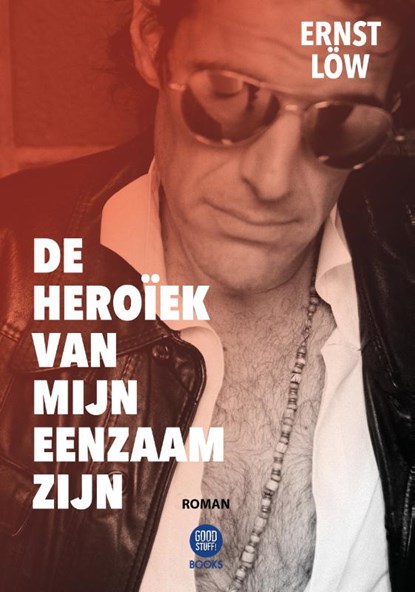 De Heroïek van mijn Eenzaam zijn, Ernst Löw - Paperback - 9789464334081