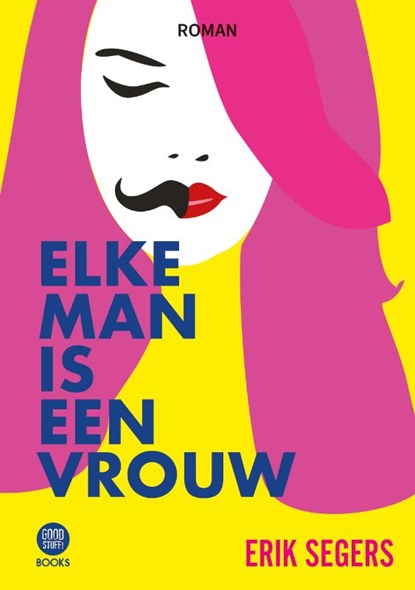 Elke man is een vrouw, Erik Segers - Paperback - 9789464334098