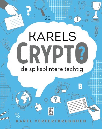 Karels Crypto: de spiksplintere tachtig, Karel Vereertbrugghen - Paperback - 9789464341942