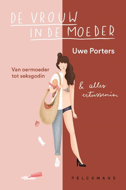 De vrouw in de moeder, Uwe Porters - Paperback - 9789464342000