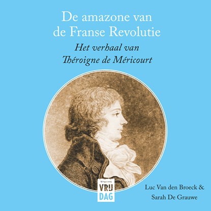 De amazone van de Franse Revolutie, Luc Van den Broeck ; Sarah De Grauwe - Luisterboek MP3 - 9789464342475