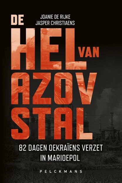 De hel van Azovstal, Joanie de Rijke ; Jasper Christiaens - Paperback - 9789464342727