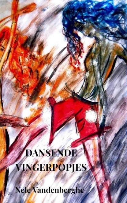 Dansende vingerpopjes, Nele Vandenberghe - Paperback - 9789464350425