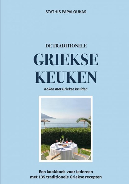 De traditionele Griekse keuken, Stathis Papaloukas - Gebonden - 9789464350562