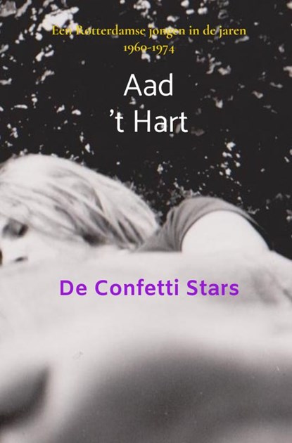 De Confetti Stars, Aad 't Hart - Gebonden - 9789464351354