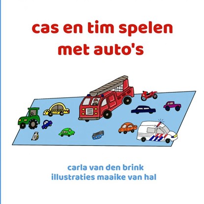cas en tim spelen met auto's, Carla van den Brink - Paperback - 9789464351705