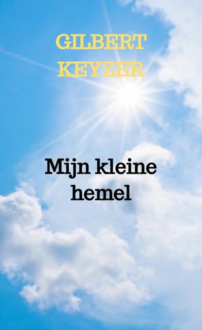 Mijn kleine hemel, Gilbert Keyzer - Paperback - 9789464351743