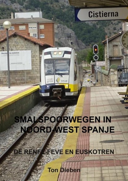 Smalspoorwegen in Noord-West Spanje, Ton Dieben - Paperback - 9789464351859