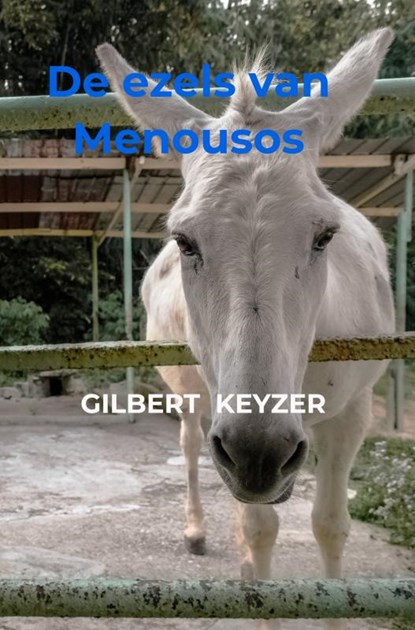 De ezels van Menousos, Gilbert Keyzer - Paperback - 9789464351934