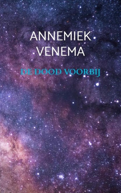 De dood voorbij, Annemiek Venema - Paperback - 9789464352122