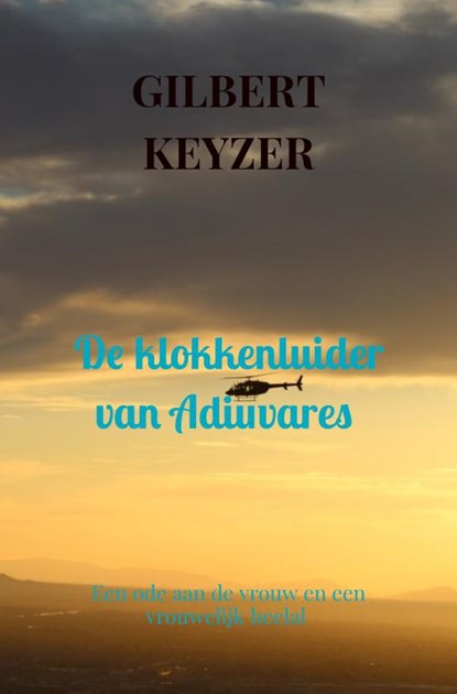 De klokkenluider van Adiuvares, Gilbert Keyzer - Paperback - 9789464352313