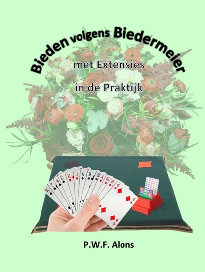 Bieden volgens Biedermeier met Extensies in de Praktijk, Peter Alons - Gebonden - 9789464353402