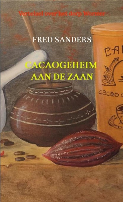 Cacaogeheim aan de Zaan, Fred Sanders - Paperback - 9789464353716
