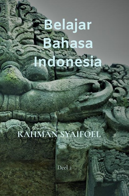 Belajar Bahasa Indonesia, Rahman Syaifoel - Paperback - 9789464354072