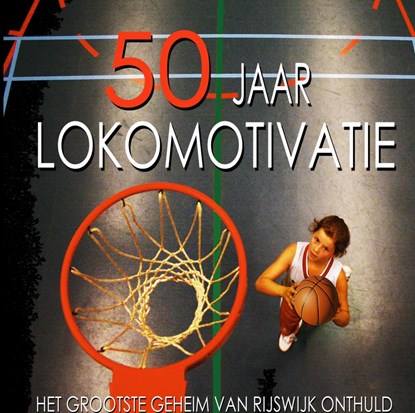 50 jaar Lokomotivatie, Erik Slagt Erik Louwe et al - Gebonden - 9789464354607