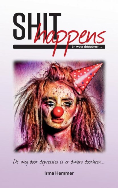 Shit Happens én weer dóóóórrrr..., Irma Hemmer - Paperback - 9789464354706