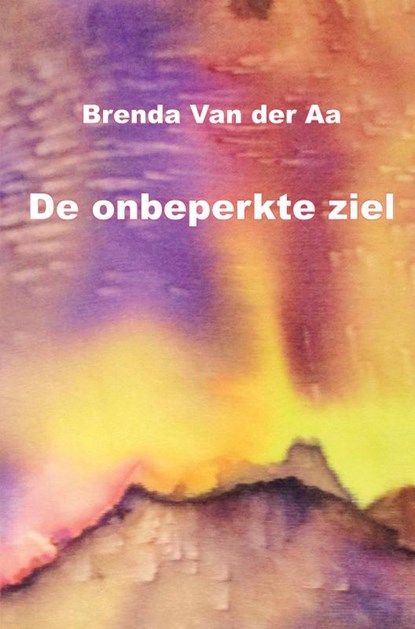 De onbeperkte ziel, Brenda Van der Aa - Paperback - 9789464354836