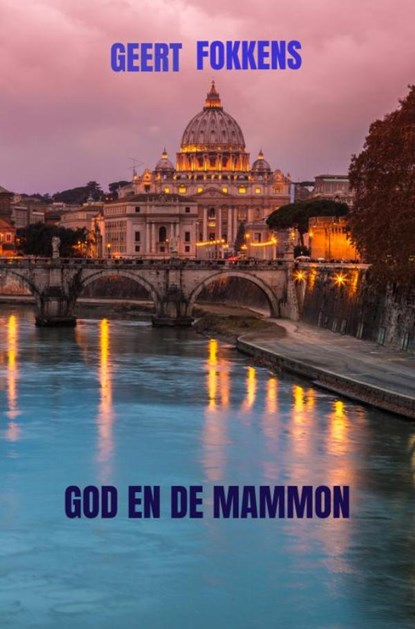 God en de Mammon, Geert Fokkens - Paperback - 9789464355185