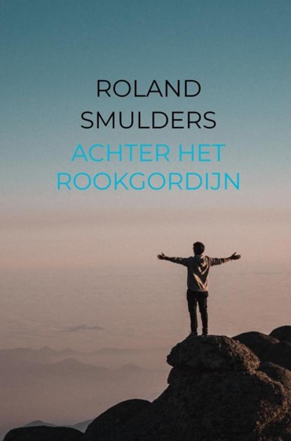 Achter het rookgordijn, Roland Smulders - Gebonden - 9789464355451