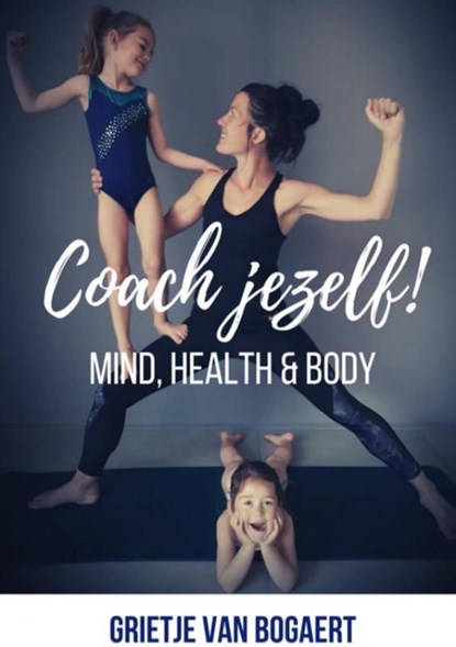 Coach jezelf!, Grietje Van Bogaert - Paperback - 9789464355574