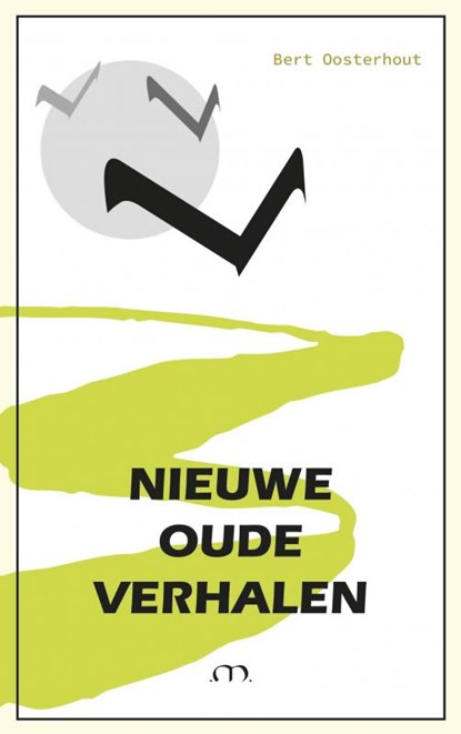 Nieuwe Oude Verhalen, Bert Oosterhout - Paperback - 9789464355604