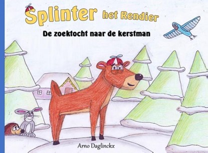 Splinter het Rendier De zoektocht naar de Kerstman, Arno Daglinckx - Paperback - 9789464355642
