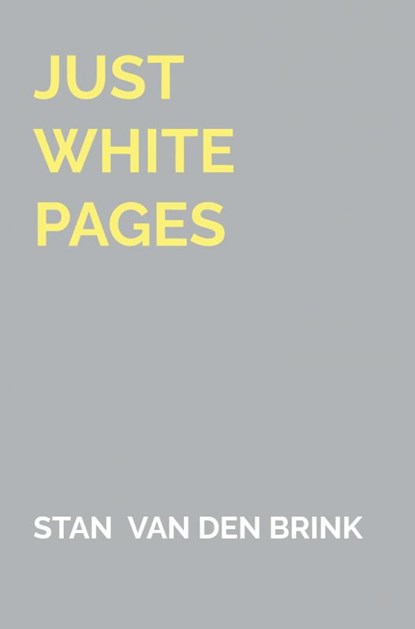 Just white pages, Stan van den Brink - Paperback - 9789464355932